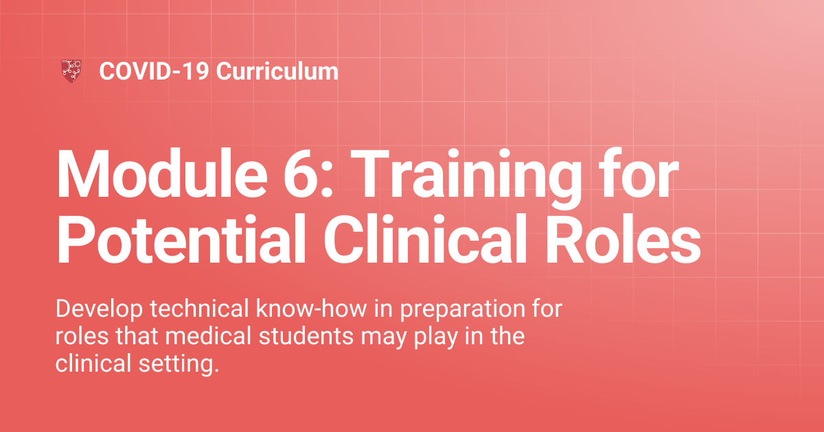 Module 6: Training for Potential Clinical Roles | COVID-19 Curriculum